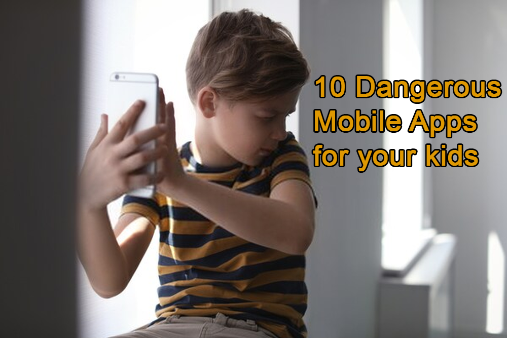 10 Most dangerous apps for your kids